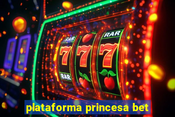 plataforma princesa bet